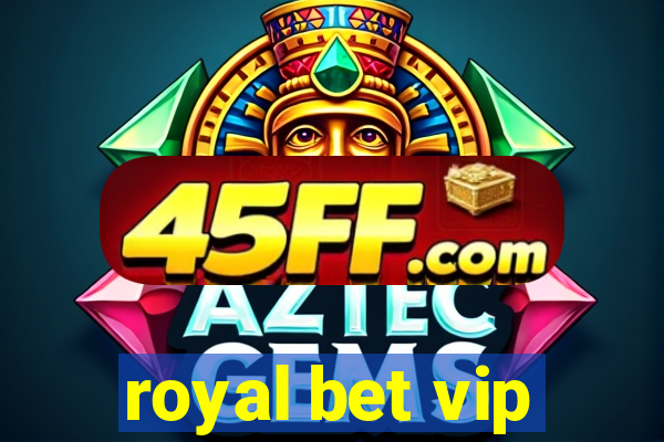 royal bet vip